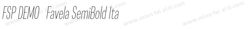 FSP DEMO   Favela SemiBold Italic字体转换